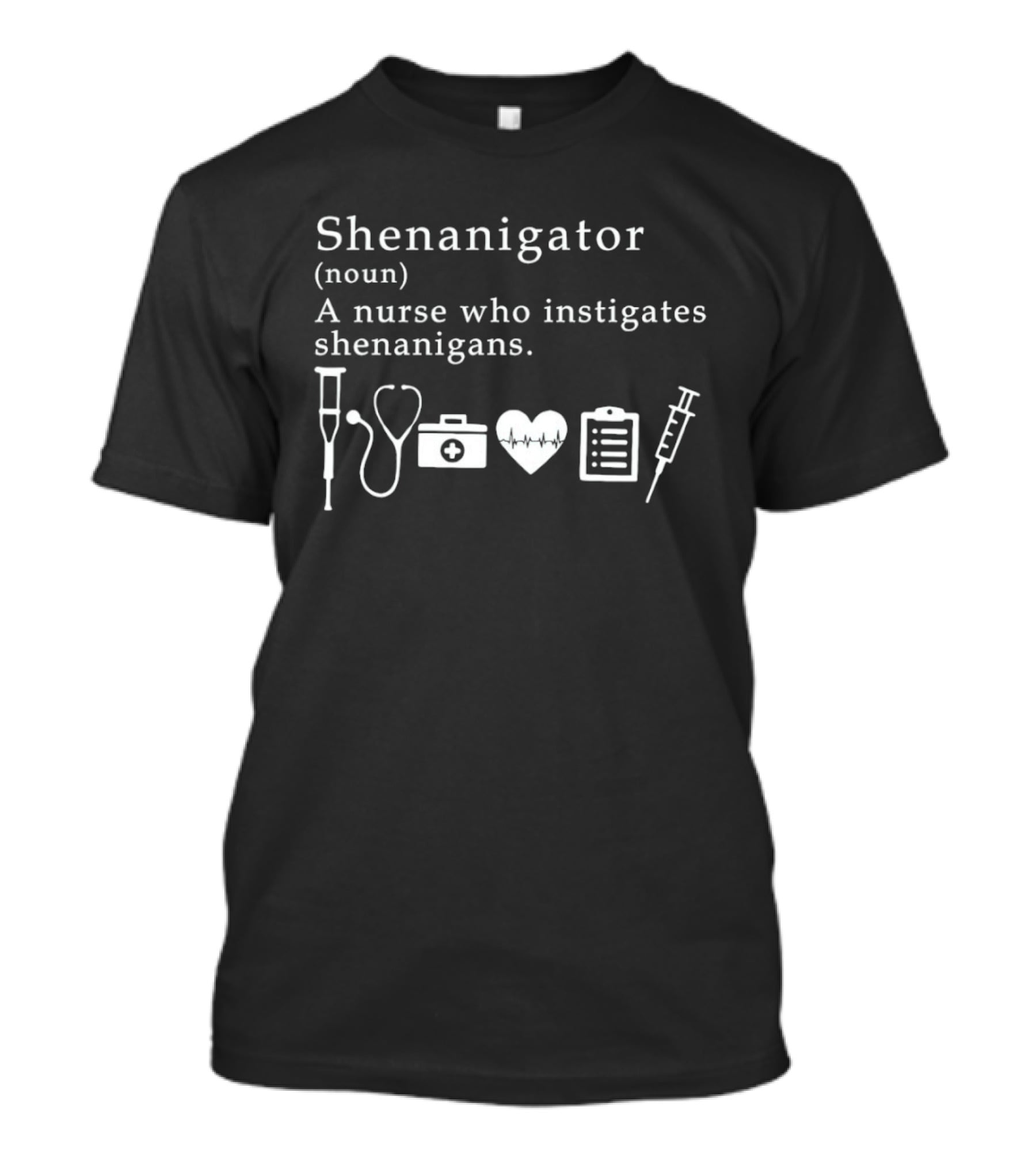 Shenanigator Noun Nurse Who Instigates Shenanigans Icons Stethoscope Syringe Medical Humor T-Shirt