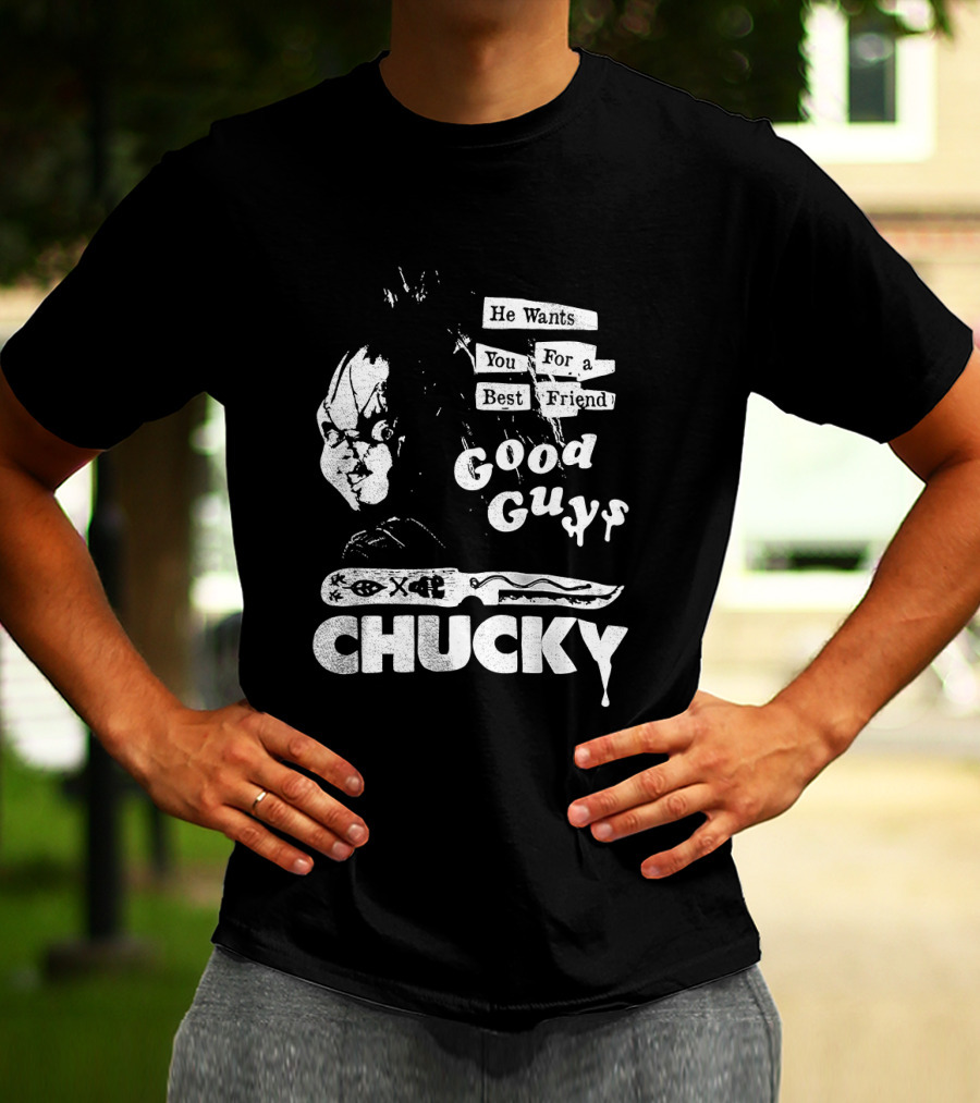 Chucky He Wants You For A Best Friend Good Guys Horror Movie T-Shirt