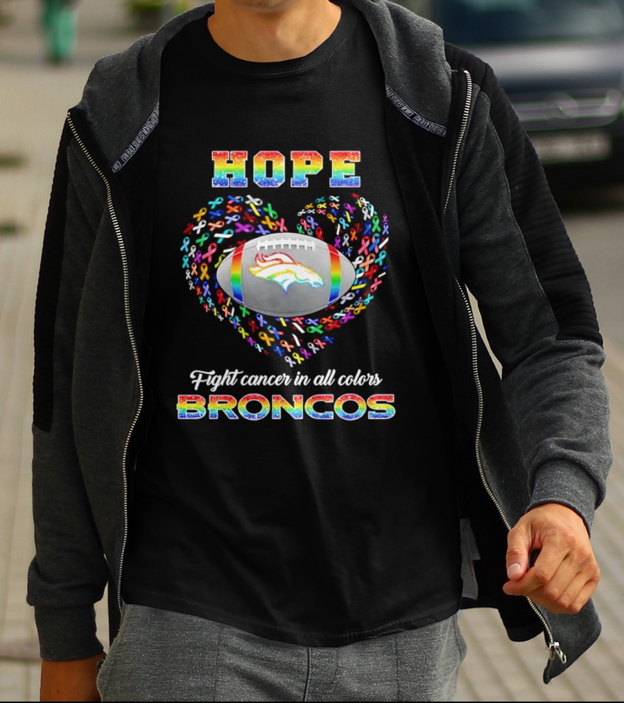Hope Rainbow Broncos Fight Cancer In All T-Shirt