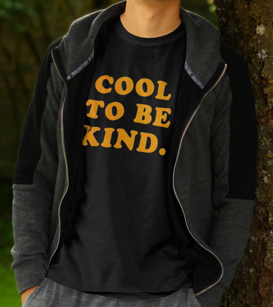 Cool To Be Kind T-Shirt