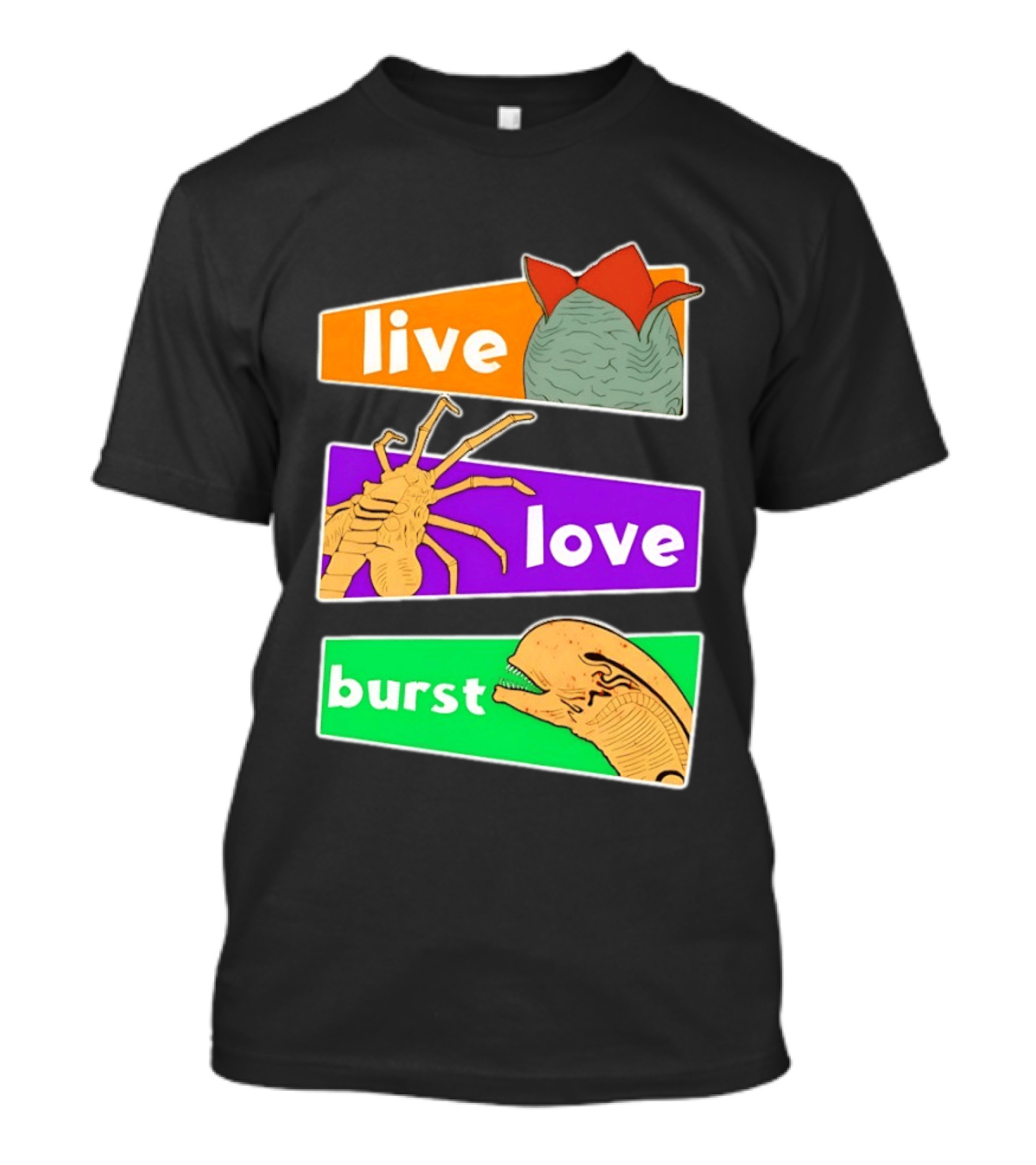 Live Love Burst Alien Parody Compilation T-Shirt