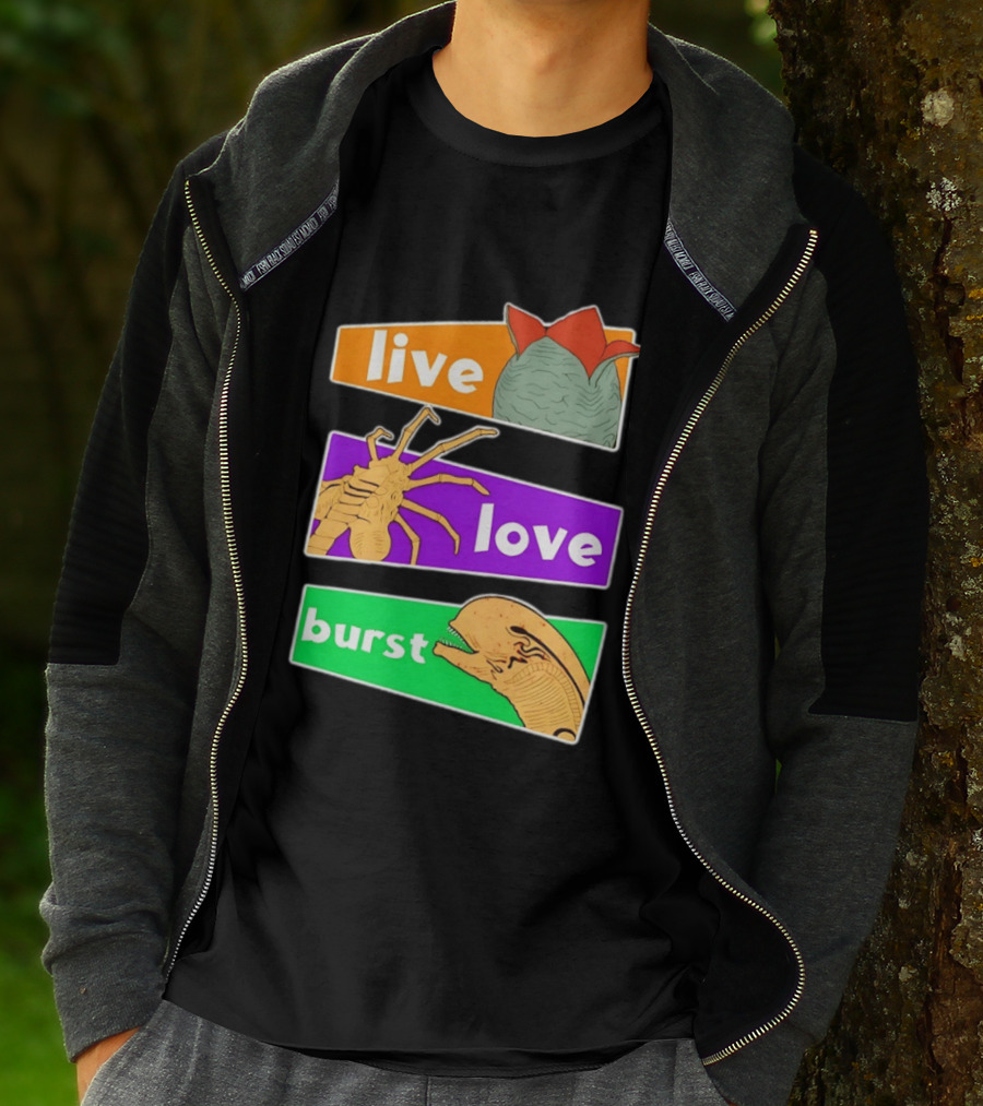 Live Love Burst Alien Parody Compilation T-Shirt