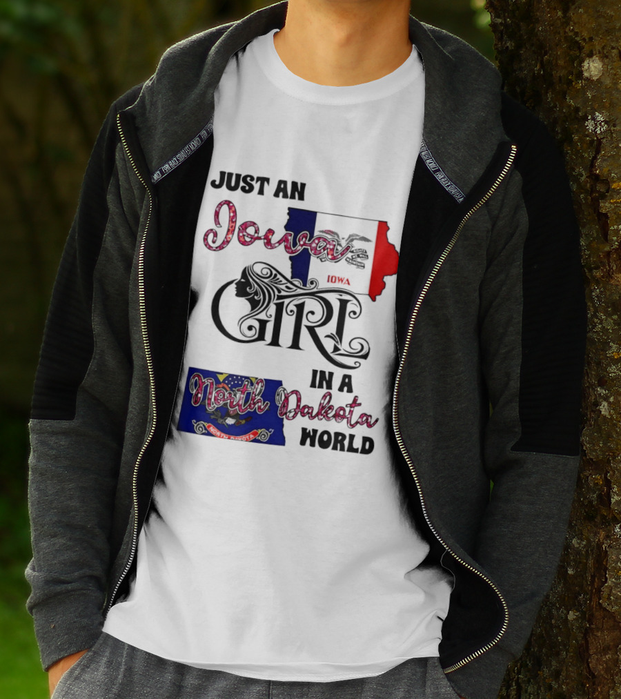 Just An Iowa Girl In A North Dakota World State Pride Sentiment T-Shirt