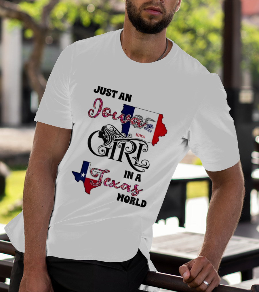 Just An Iowa Girl In A Texas World Map Silhouette Stars And Stripes T-Shirt