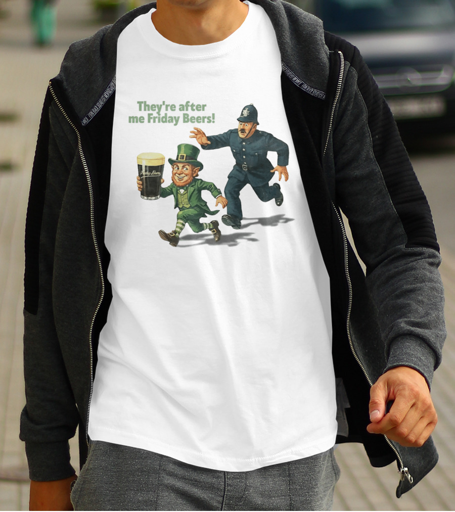 They're After Me Friday Beers St Patrick's Day Leprechaun Police Chase T-Shirt
