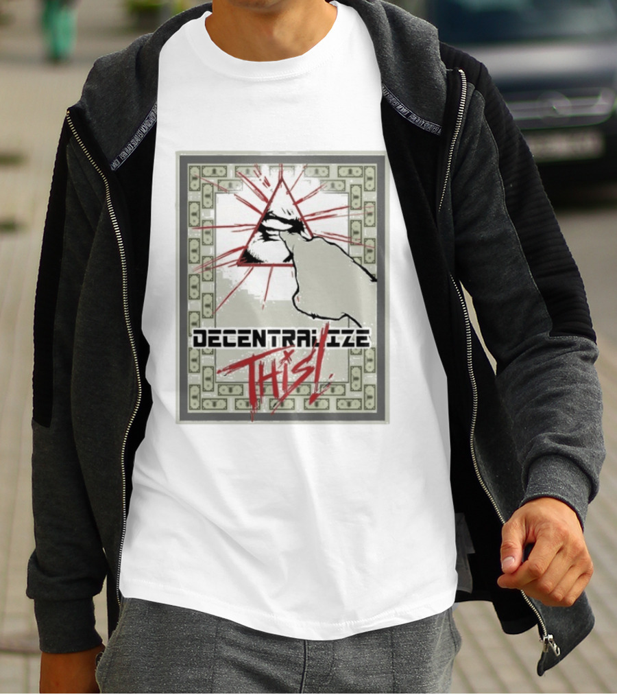 Decentralize This Eye Pyramid And Finger Money Border T-Shirt