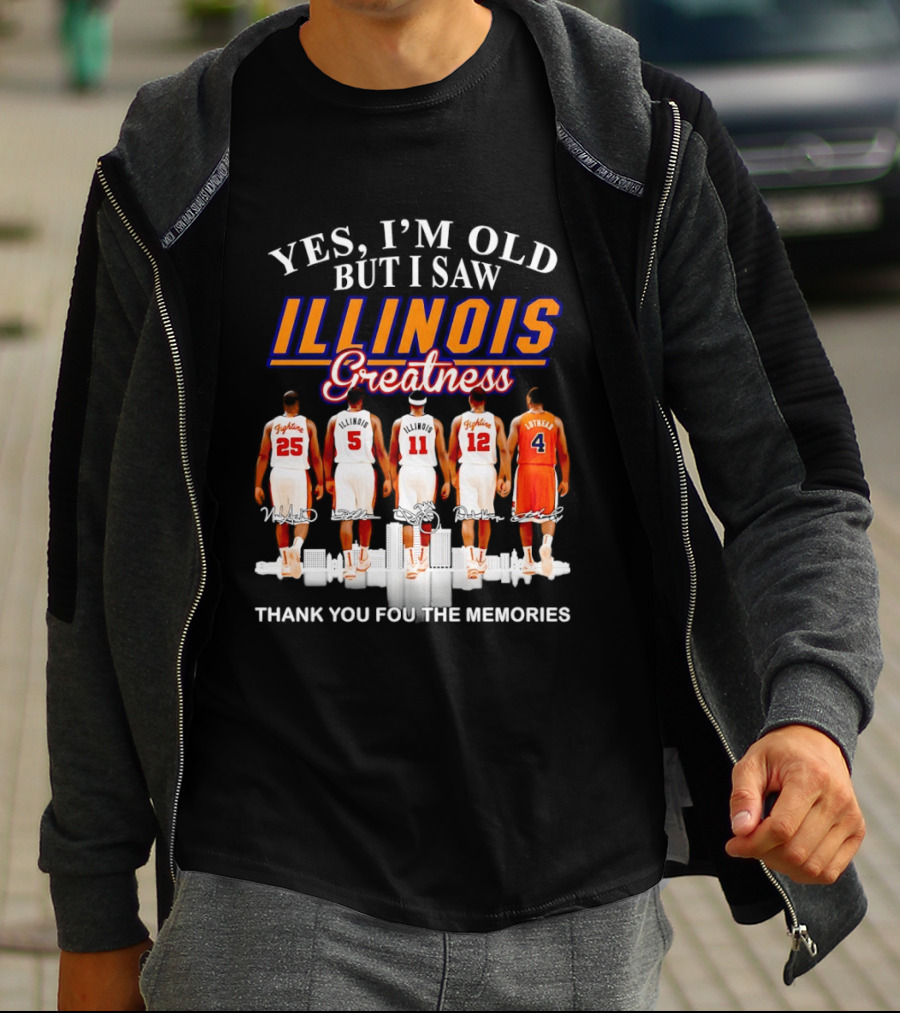 Yes I'm Old But I Saw Illinois Fighting Illini Greatness Thank You For The Memories T-Shirt