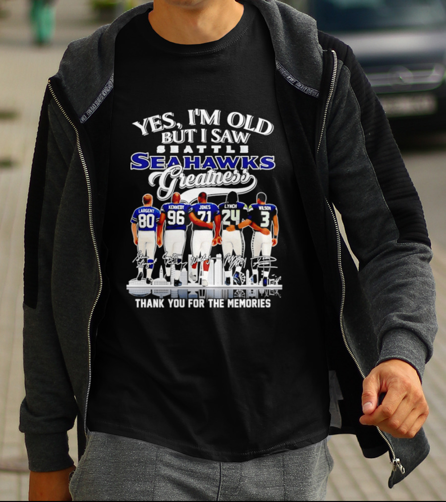 Yes I'm Old But I Saw Seattle Seahawks Greatness Thank You For The Memories T-Shirt