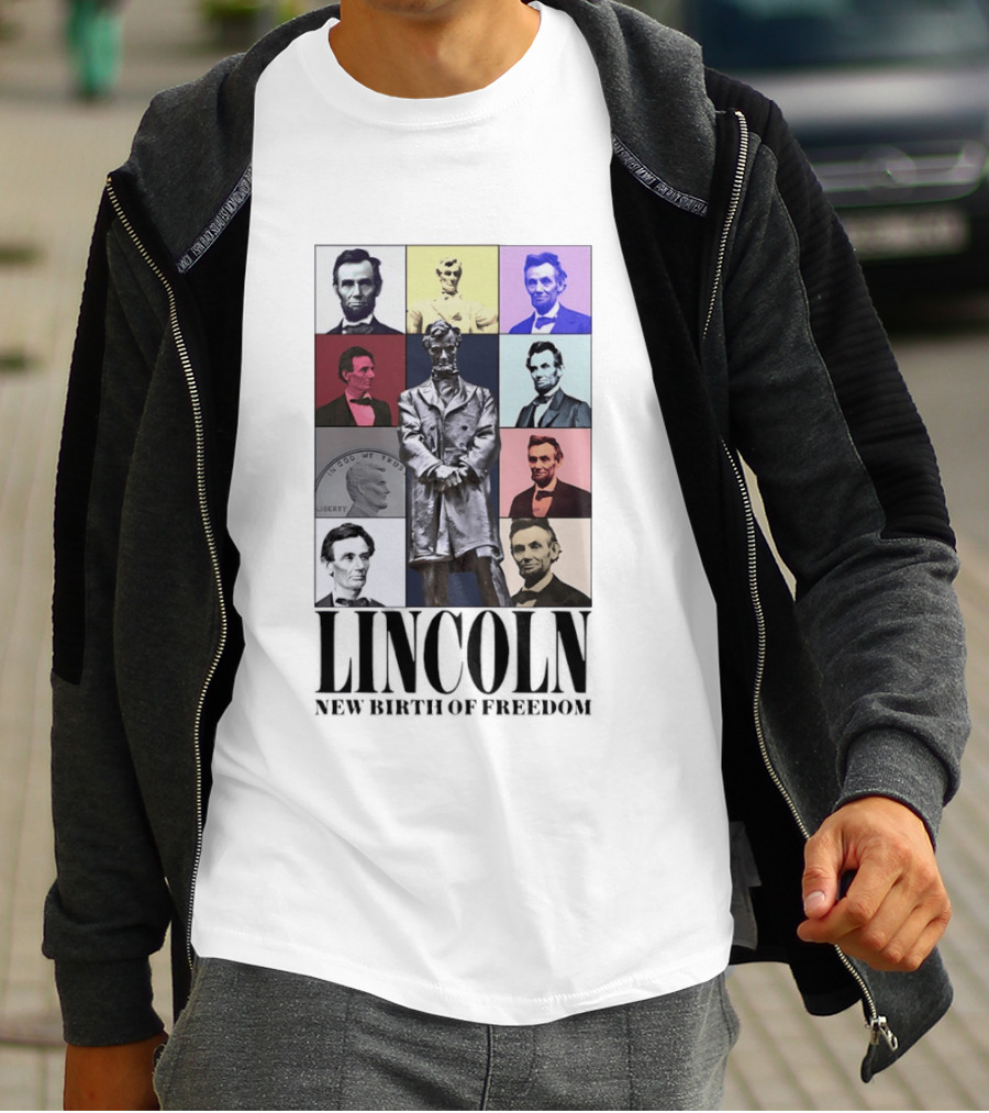 Lincoln New Birth Of Freedom In God We Trust Liberty T-Shirt