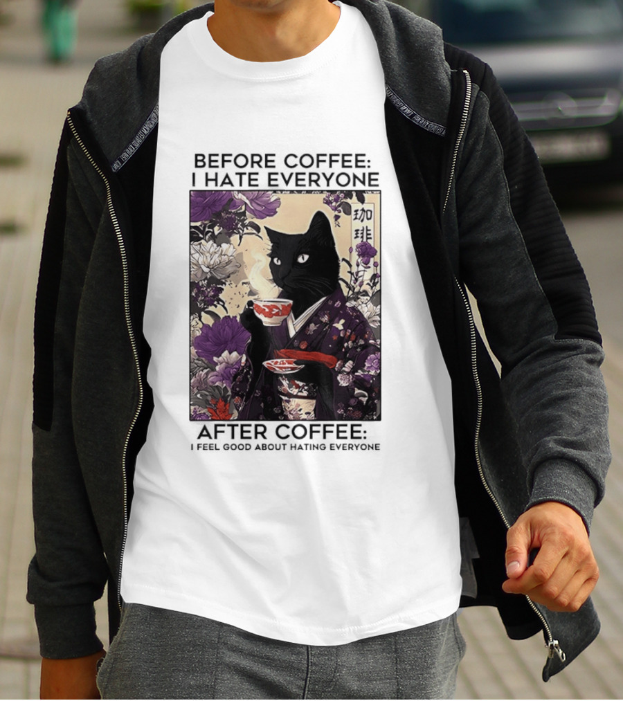 Before Coffee I Hate Everyone After Coffee Black Cat Japanese Kimono Tea Cup Flowers T-Shirt