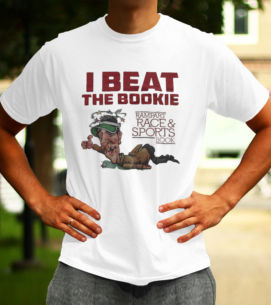 I Beat The Bookie Rampart Race And Sports Book Worn Out Gambler T-Shirt