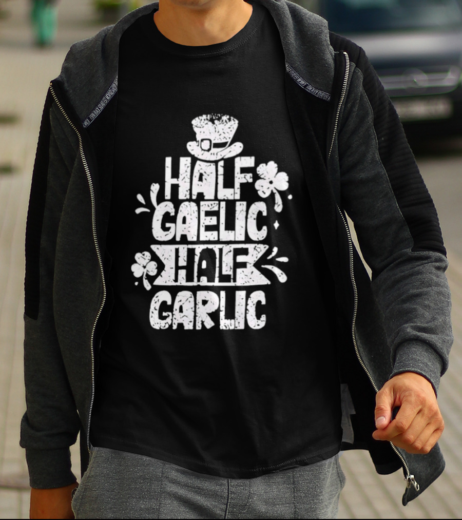 Half Gaelic Half Garlic Clover And Hat St. Patrick's Day T-Shirt