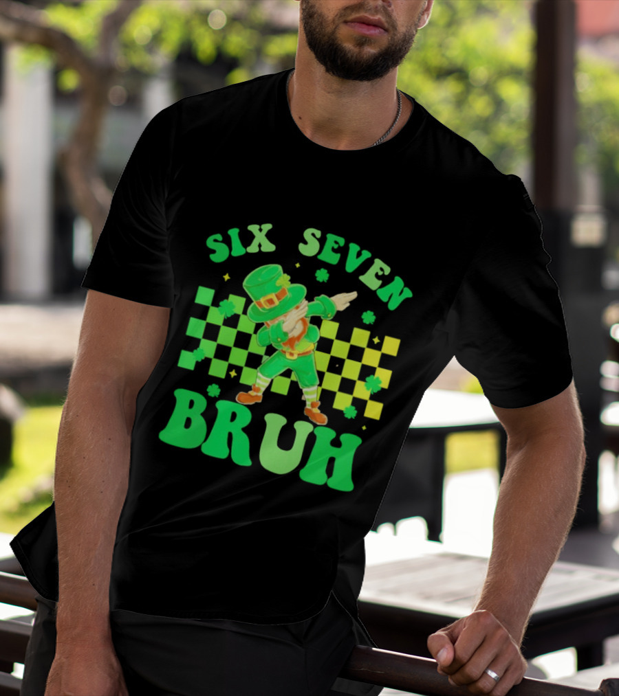 Six Seven Bruh St Patrick's Day Leprechaun Dab Meme 67 T-Shirt