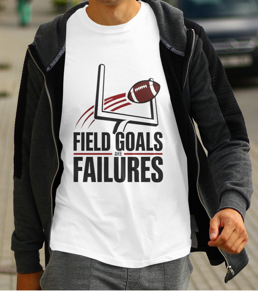 Field Goals Are Failures Football Uprights And Ball T-Shirt