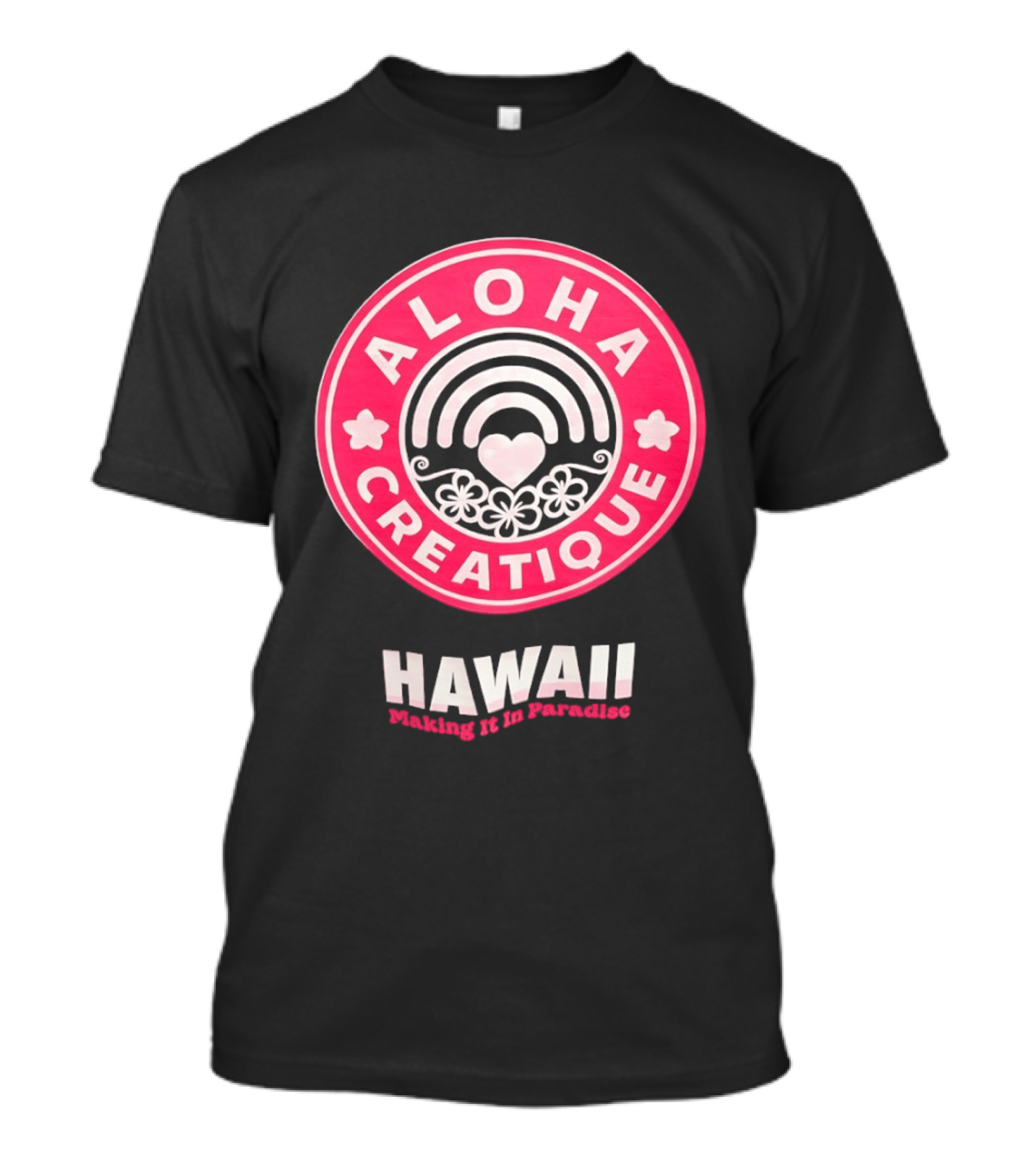 Aloha Creatique Hawaii Making It In Paradise Badge Rainbow Heartflowers T-Shirt
