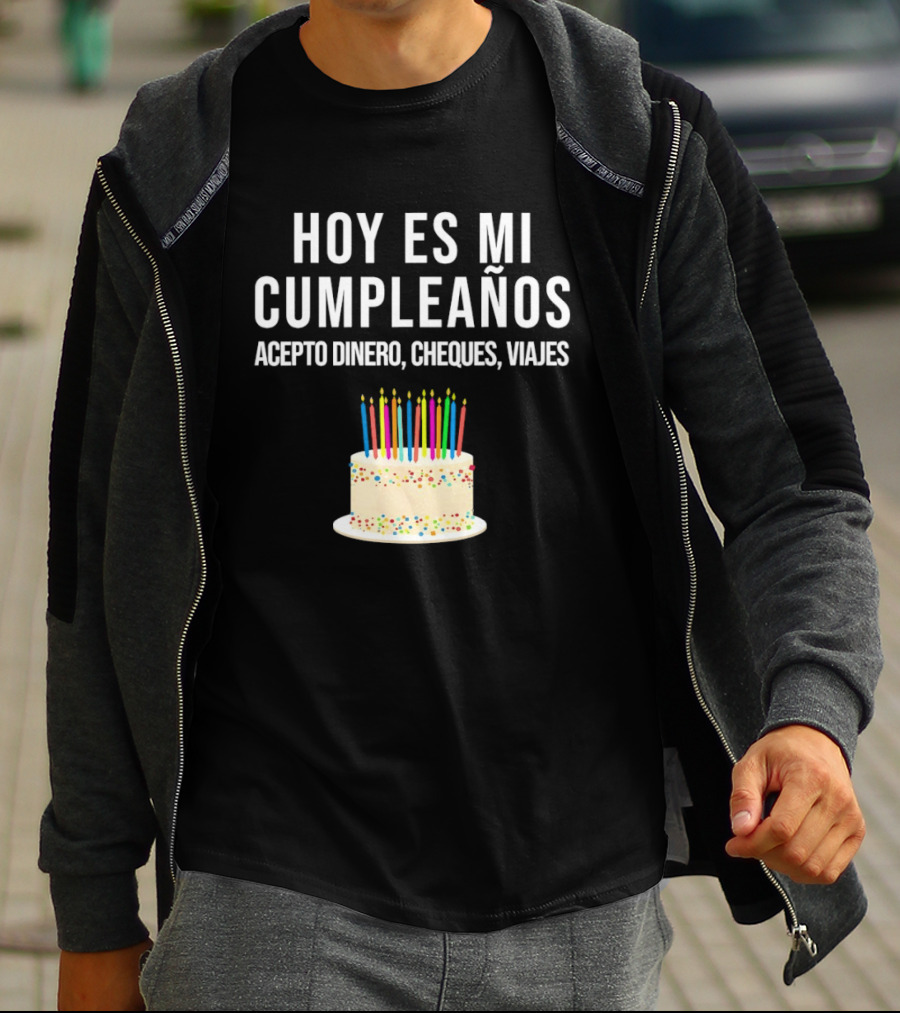 Hoy Es Mi Cumpleaños Acepto Dinero Cheques Viajes Pastel Cumpleaños Velas Coloridas T-Shirt