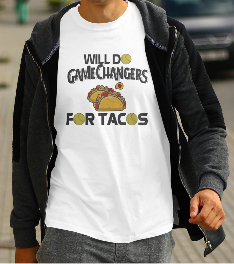 Will Do Gamechangers Tennis Love For Tacos T-Shirt