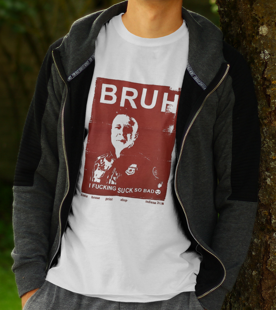 Bruh I Fucking Suck So Bad 2026 T-Shirt