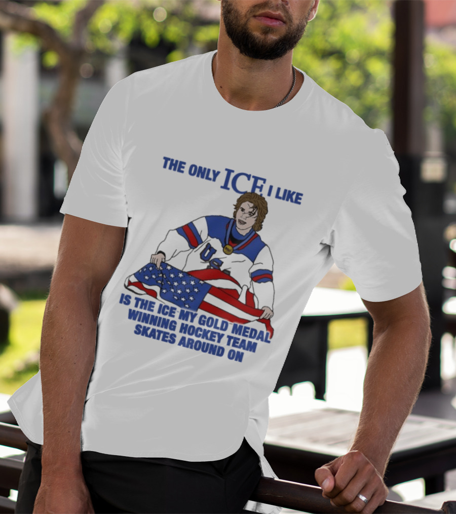 The Only Ice I Like Is The Ice My Gold Medal Winning Hockey Team Skates Around On Jack Hughes USA Champions 2026 Olympic T-Shirt