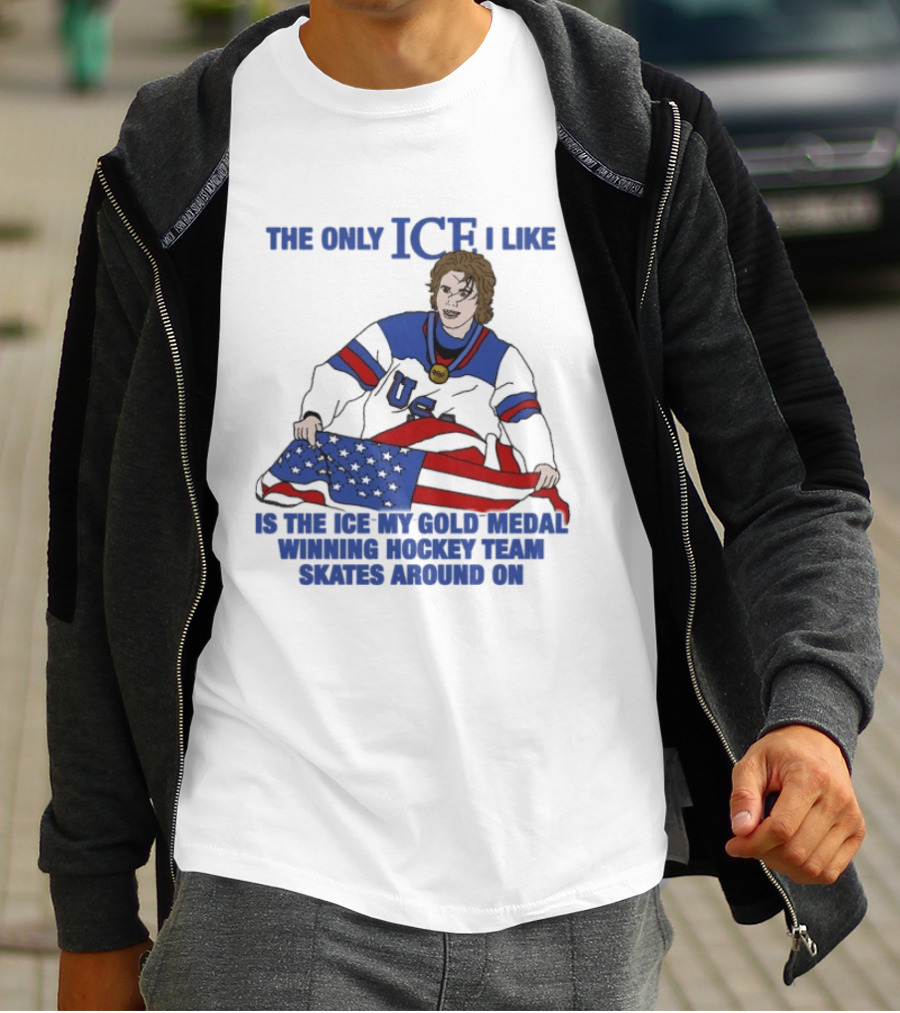 The Only Ice I Like Is The Ice My Gold Medal Winning Hockey Team Skates Around On Jack Hughes USA Champions 2026 Olympic T-Shirt