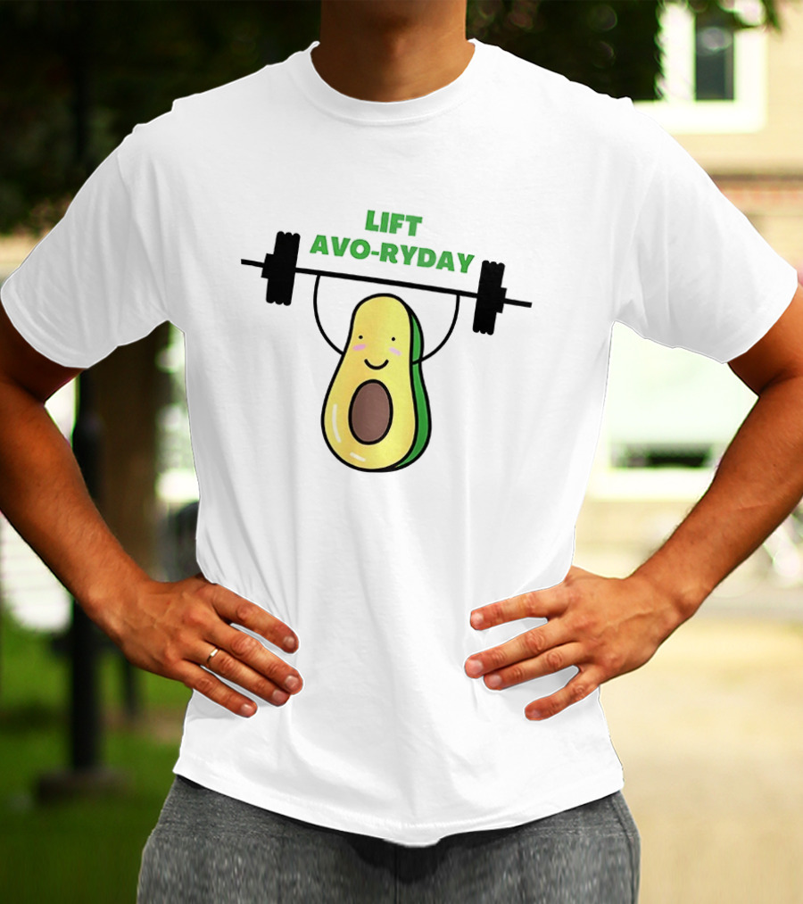 Lift Avo Ryday Avocado Weightlifting Workout Cute Fitness T-Shirt
