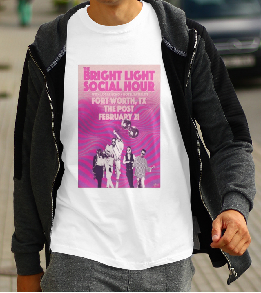 The Bright Light Social Hour Fort Worth TX Feb 21 The Post With Local Echo Hotel Satellite T-Shirt