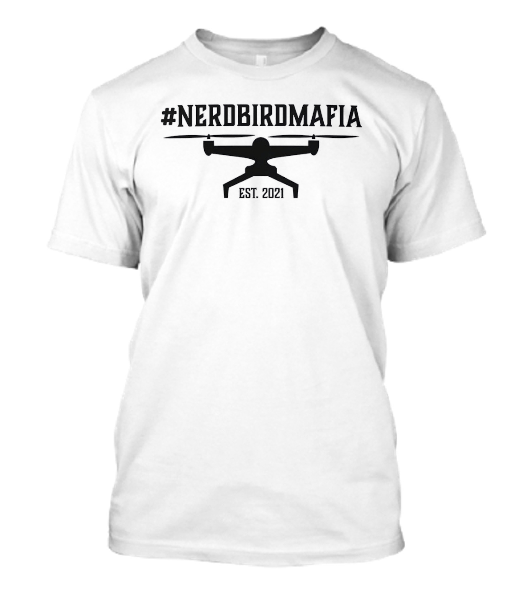Nerdbirdmafia Flycam Est 2021 Drone Enthusiasts T-Shirt
