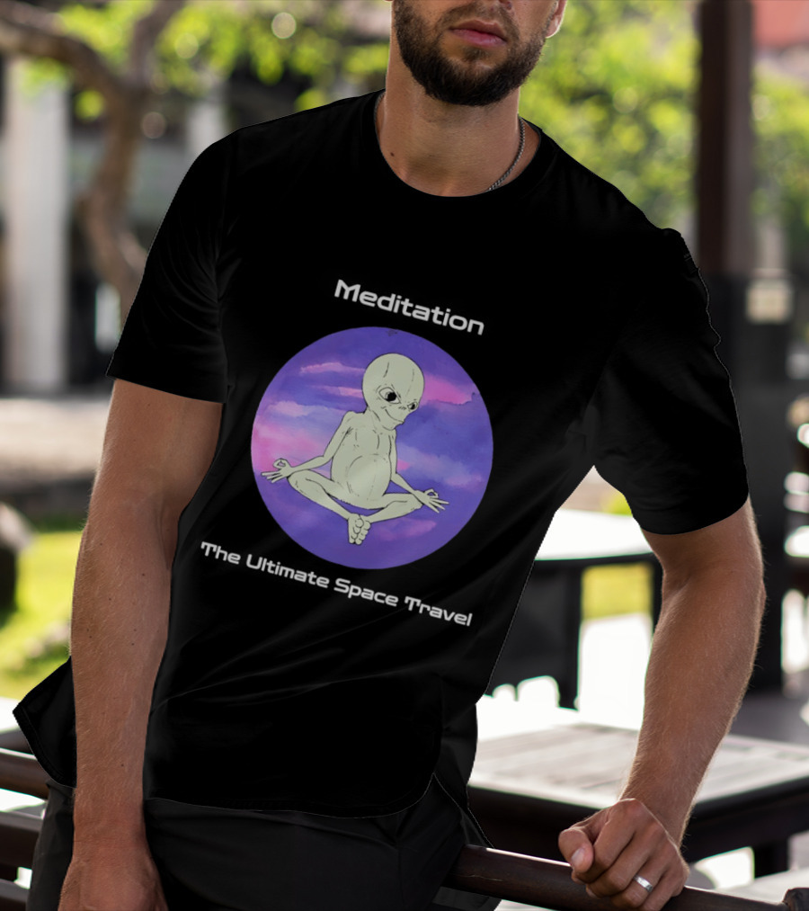 Alien Meditation Ultimate Space Travel Peaceful Cosmic Journey T-Shirt