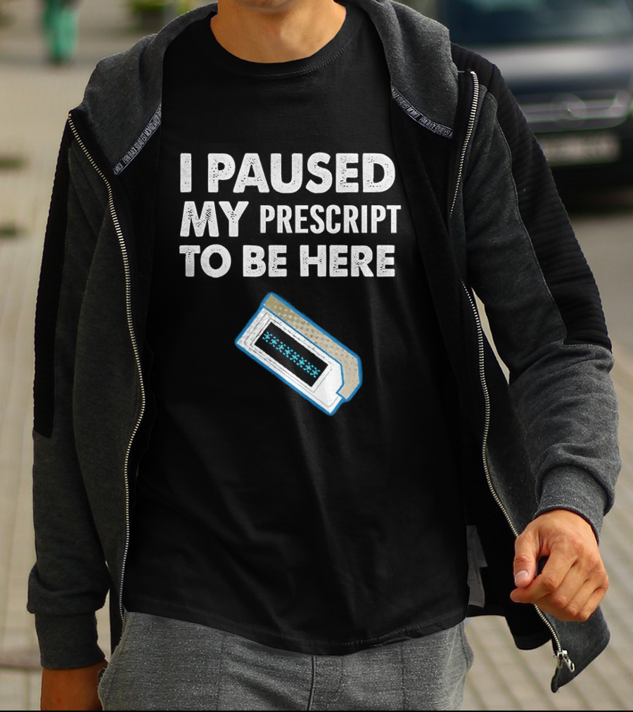I Paused My Prescript To Be Here Cassette Tape T-Shirt