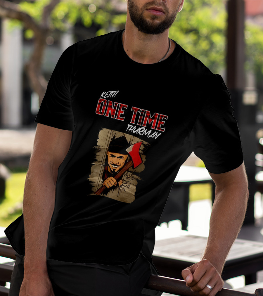Keith One Time Thurman Axe T-Shirt