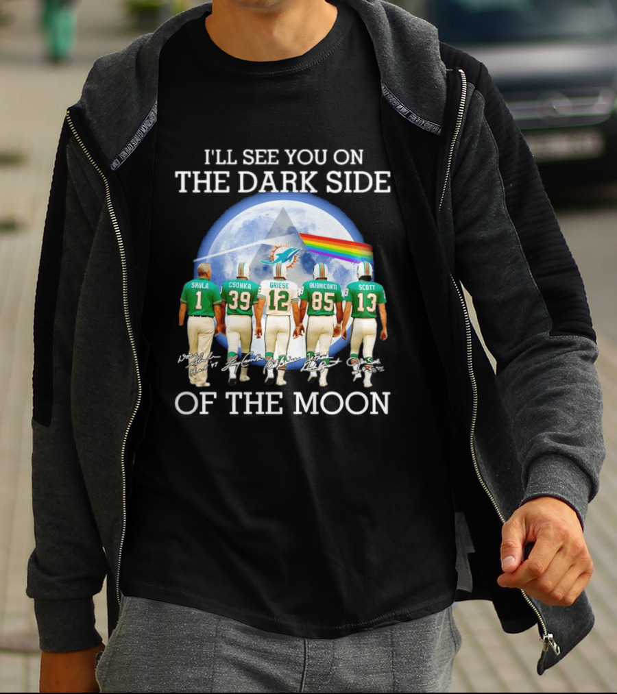 I'll See You On The Dark Side Of The Moon Miami Dolphins Shula Csonka Griese Buoniconti Scott T-Shirt