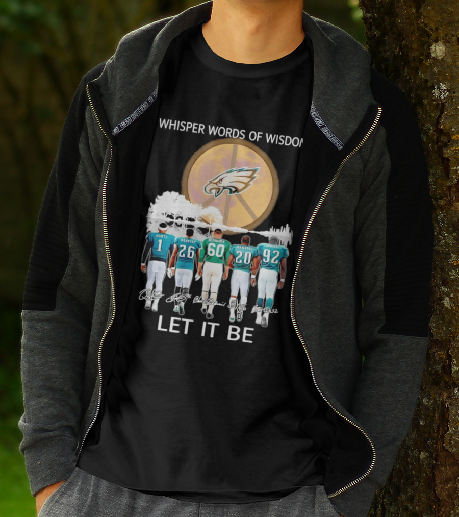 Philadelphia Eagles Hurts Sanders Reggie Cox Dawkins Whisper Words Of Wisdom Let It Be T-Shirt