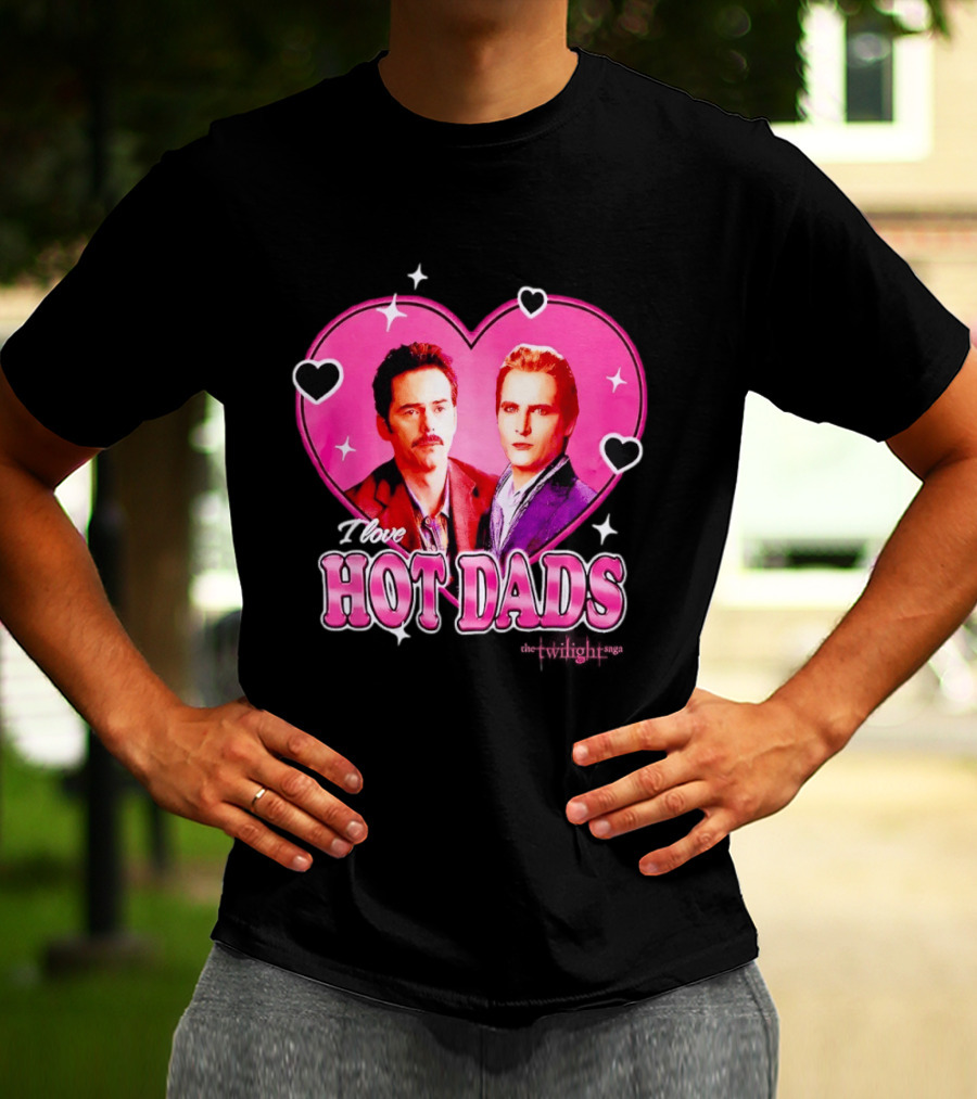 I Love Hot Dads Twilight Saga T-Shirt