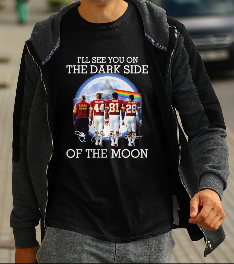 Washington Redskins Gibbs Riggins Monk Green I'll See You On The Dark Side Of The Moon T-Shirt