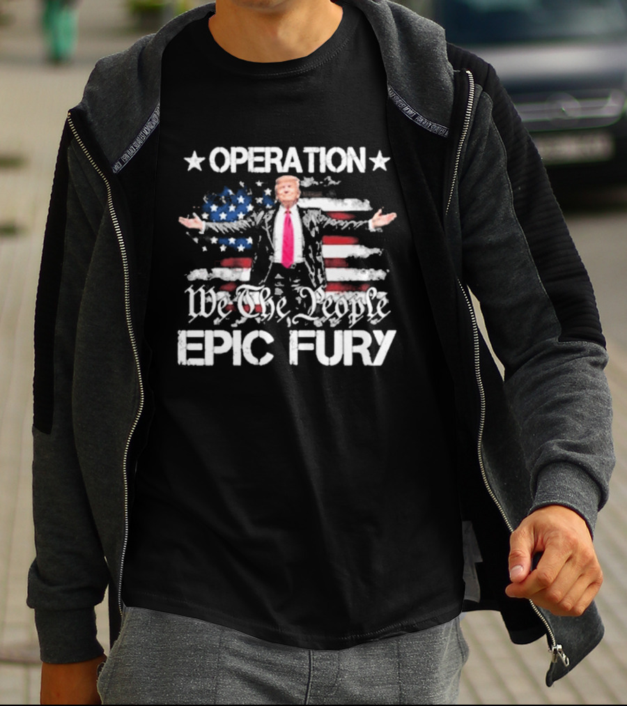 Operation Epic Fury Trump We The People USA Flag T-Shirt