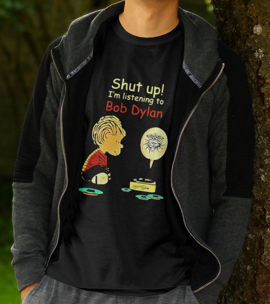 Shut Up I'm Listening To Bob Dylan Cartoon Character And Music Player T-Shirt