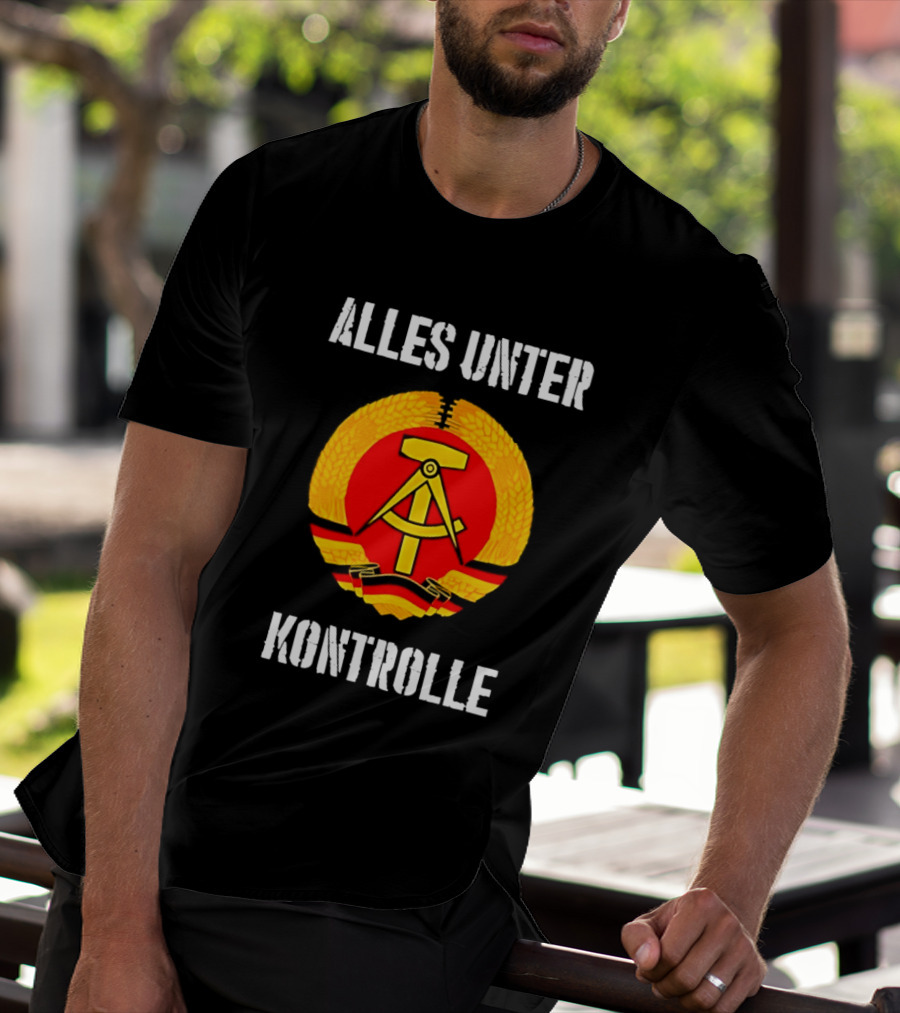 Alles Unter Kontrolle DDR Emblem Symbol Wreath And Hammer T-Shirt