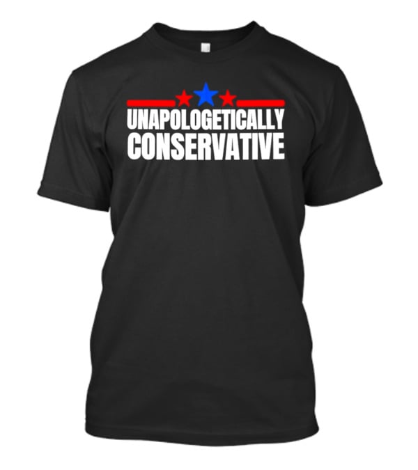 Unapologetically Conservative Red And Blue Stars 2026 T-Shirt