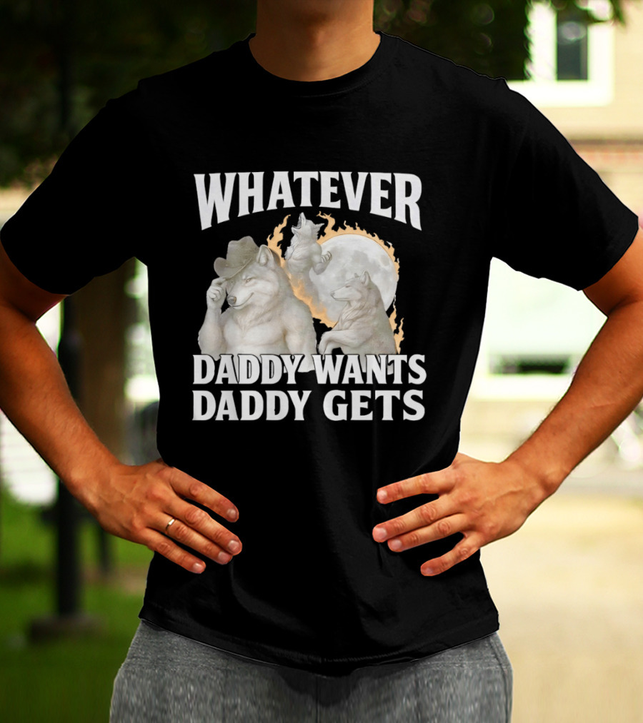 Whatever Daddy Wants Daddy Gets Wolf Moon Cowboy Hat T-Shirt