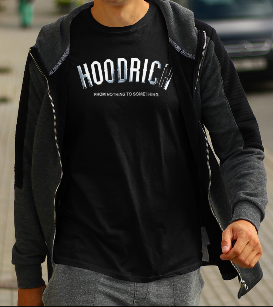 Hoodrich From Nothing To Something T-Shirt