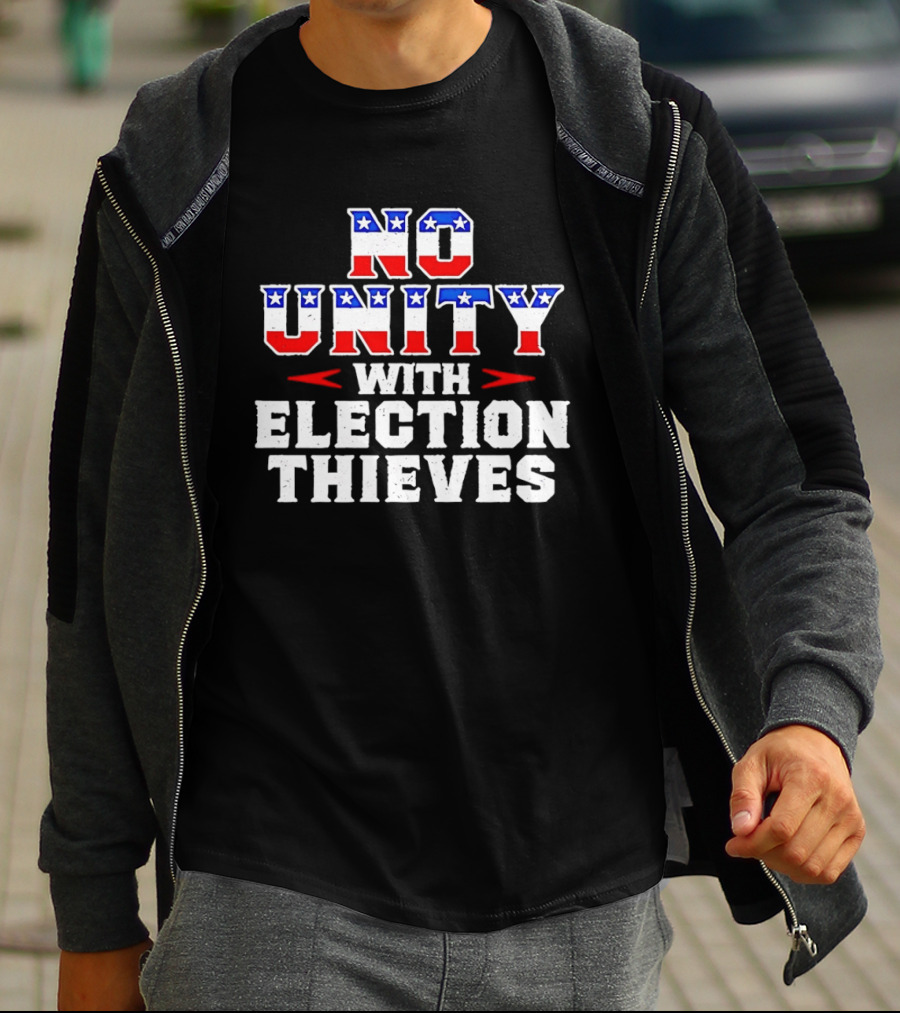 No Unity With Election Thieves Stars And Stripes T-Shirt