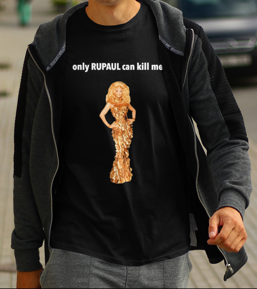 Only Rupaul Can Kill Me Golden Drag Elegance T-Shirt