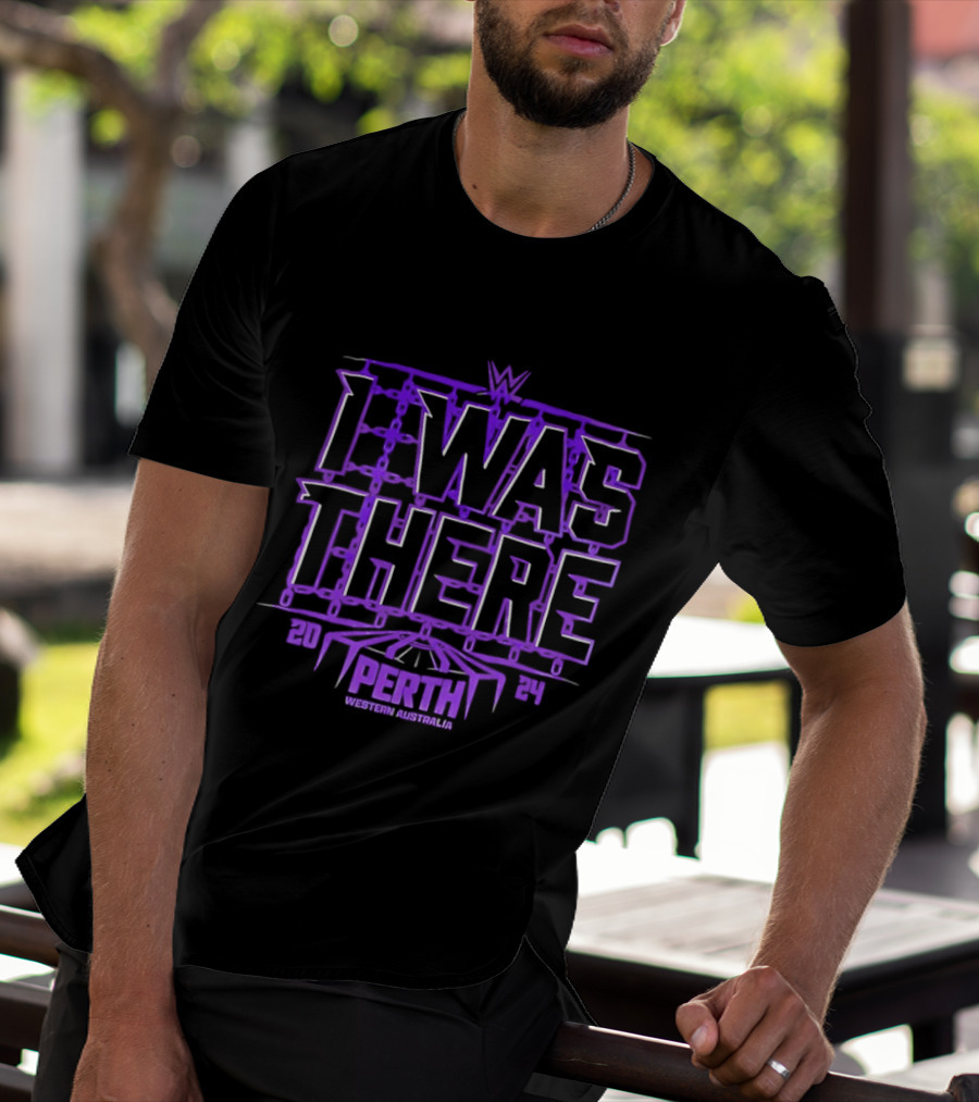 I Was There WWE Perth Western Australia 2024 Event Experience T-Shirt