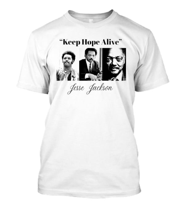 Keep Hope Alive Jesse Jackson T-Shirt