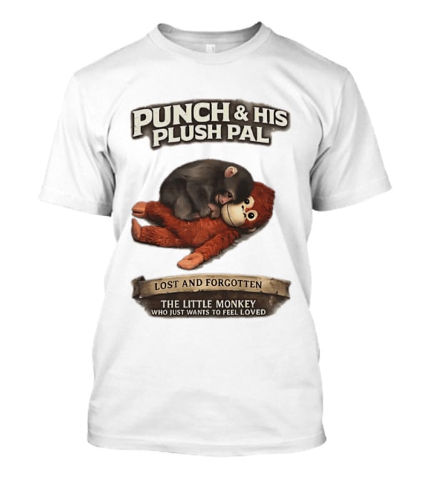 Punch And His Plush Pal Lost And Forgotten The Little Monkey Who Just Wants To Feel Loved T-Shirt