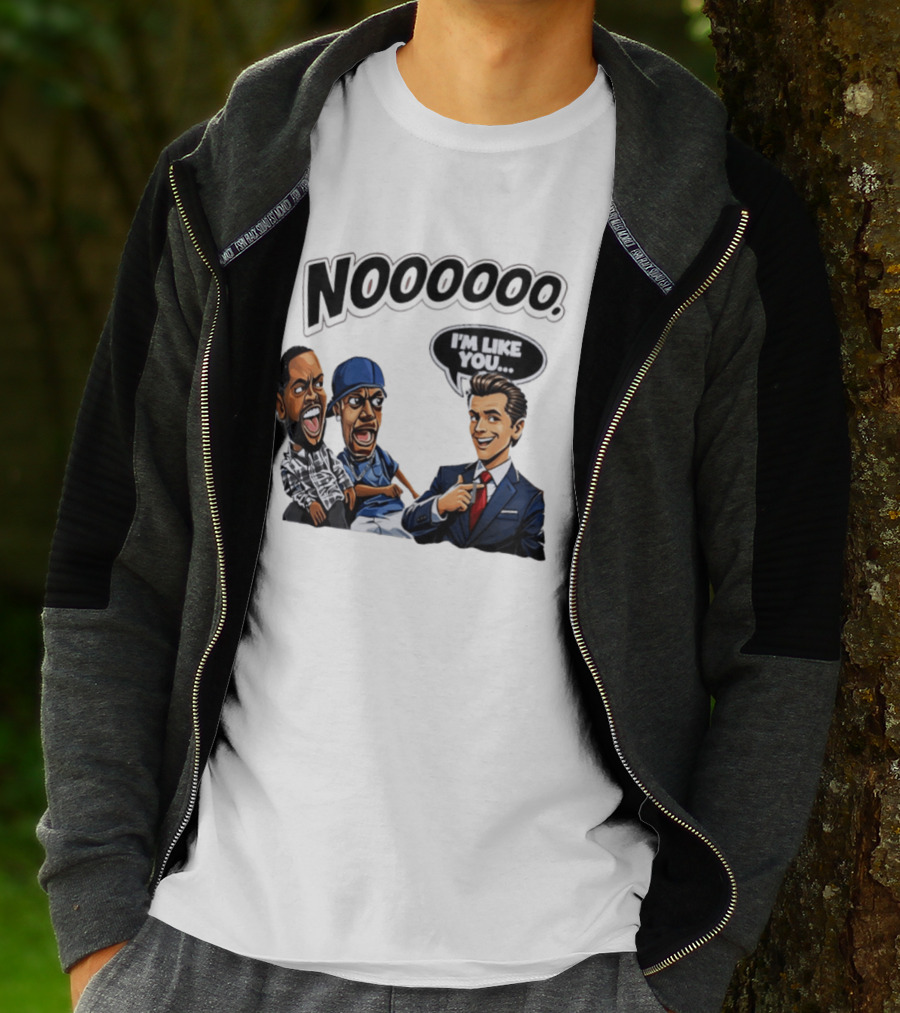 Nooooo Gavin Newsom I'm Like You Parody With Cartoon Characters T-Shirt