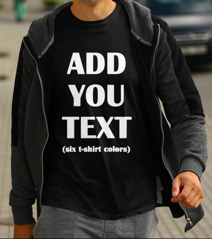 Add You Text Six T T-Shirt