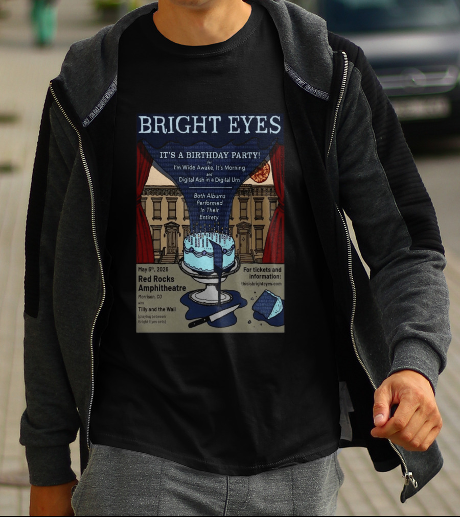 Bright Eyes It's A Birthday Party Red Rocks Amphitheatre May 6 2026 I'm Wide Awake It's Morning Digital Ash Tilly And The Wall T-Shirt