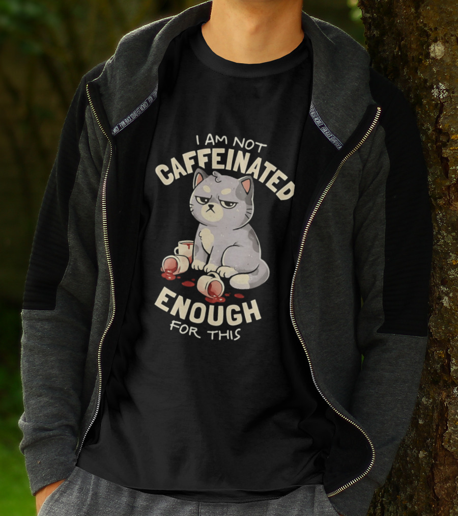 I'm Not Caffeinated Enough For This Grumpy Cat Coffee Cups T-Shirt