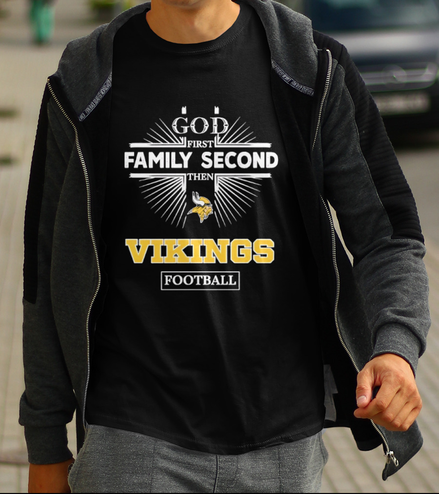 Minnesota Vikings God First Family Second Then Vikings Football NFL Fan Gear T-Shirt